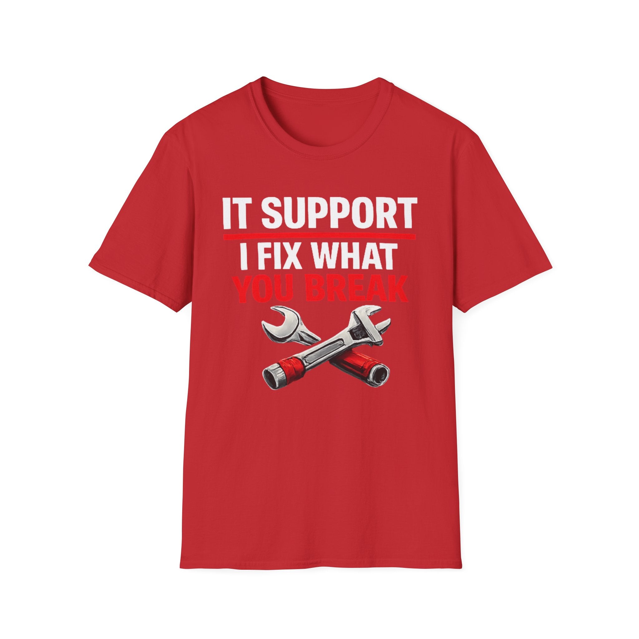 "Tech Support: I Fix What You Break" Funny IT Tech Support Humor T-Shirt