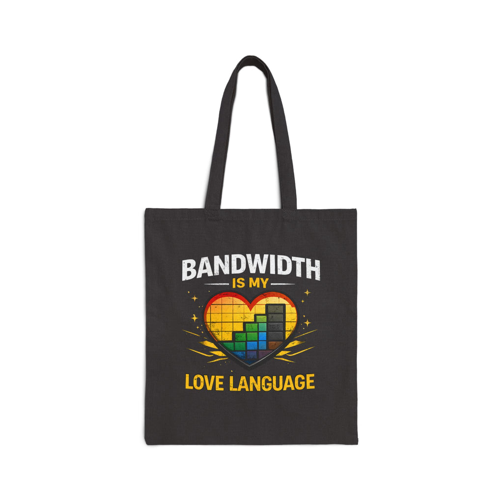 "Bandwidth is my Love Language" Funny IT Tech Humor Cotton Canvas Tote Bag