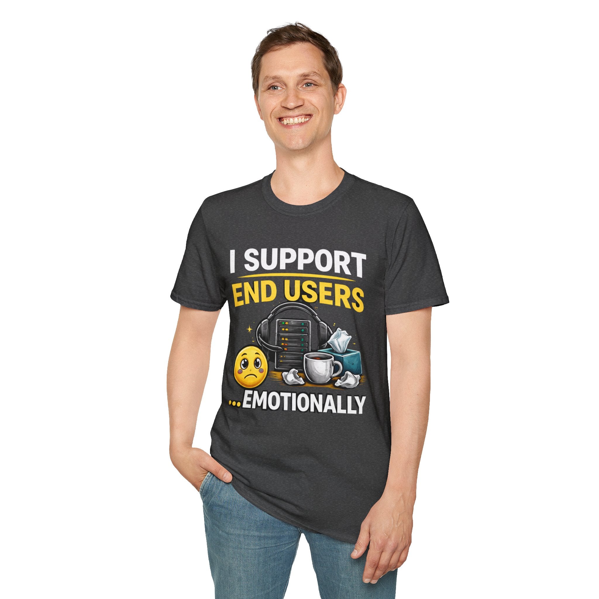 "I Support End Users... Emotionally" T-Shirt — Funny IT Tech Support Humor Tee