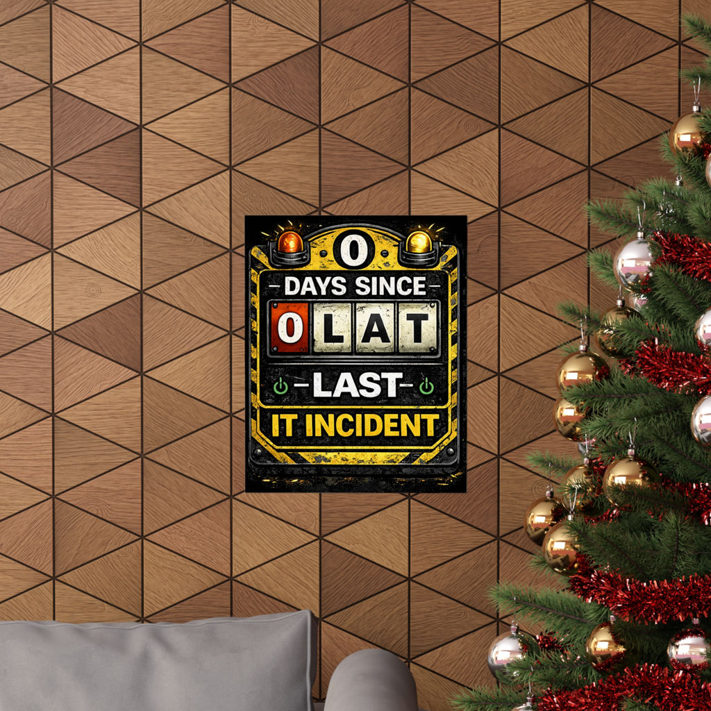 "0 Days Since Last IT Incident" Funny IT Tech Humor Matte Vertical Posters