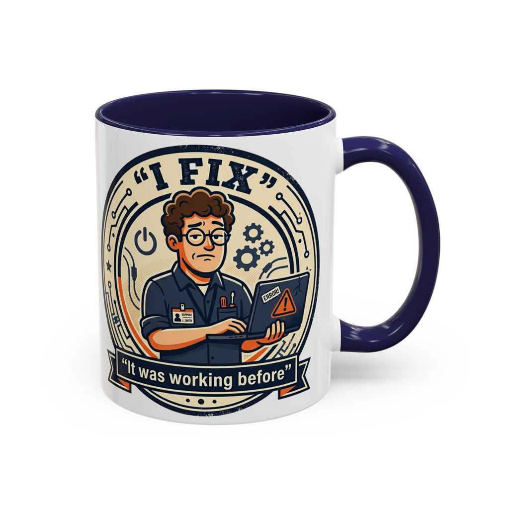 "I Fix: It Was Working Before" IT Humor Accent Coffee Mug (11, 15oz)