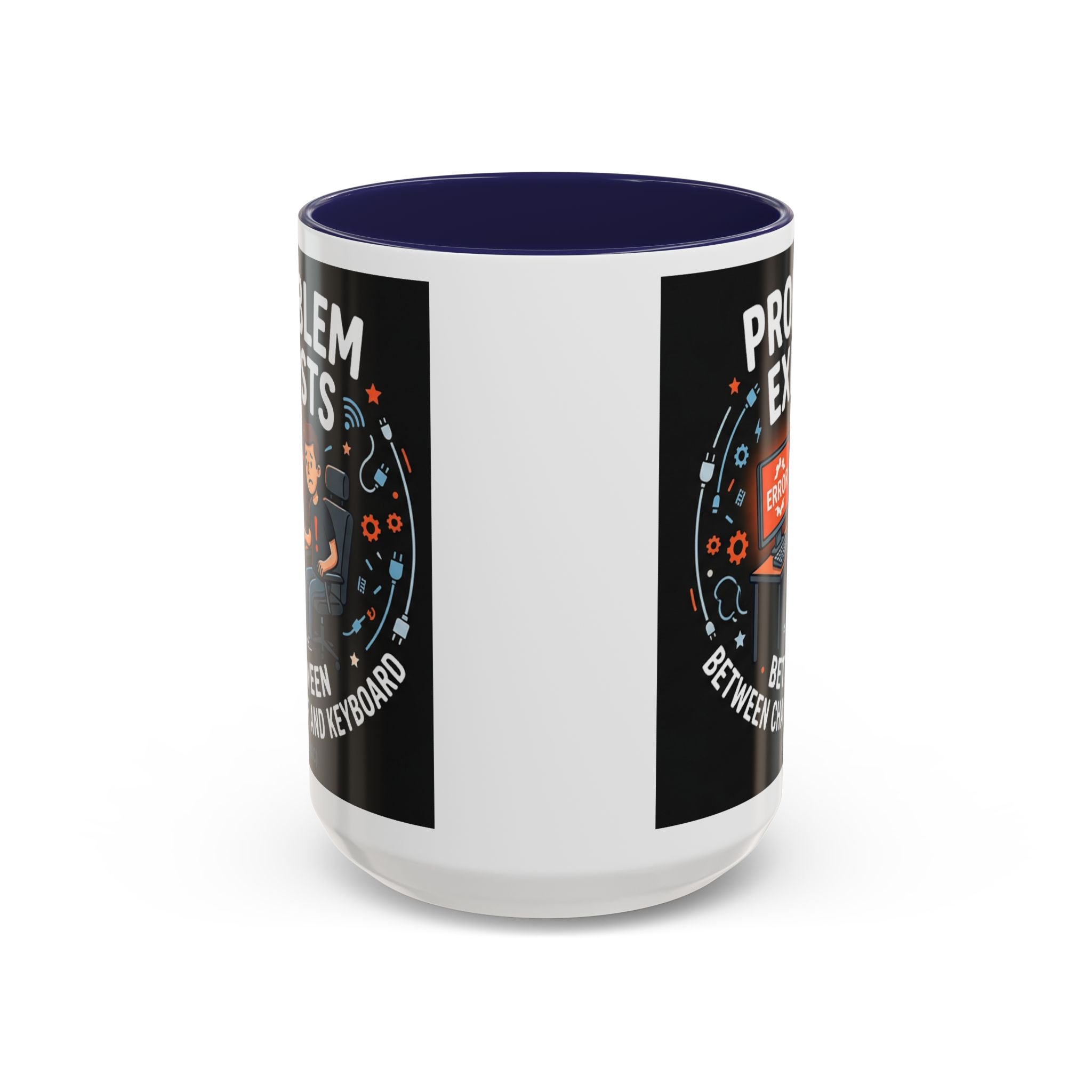 "Problem Exists Between Chair & Keyboard" IT Humor Accent Coffee Mug (11, 15oz)
