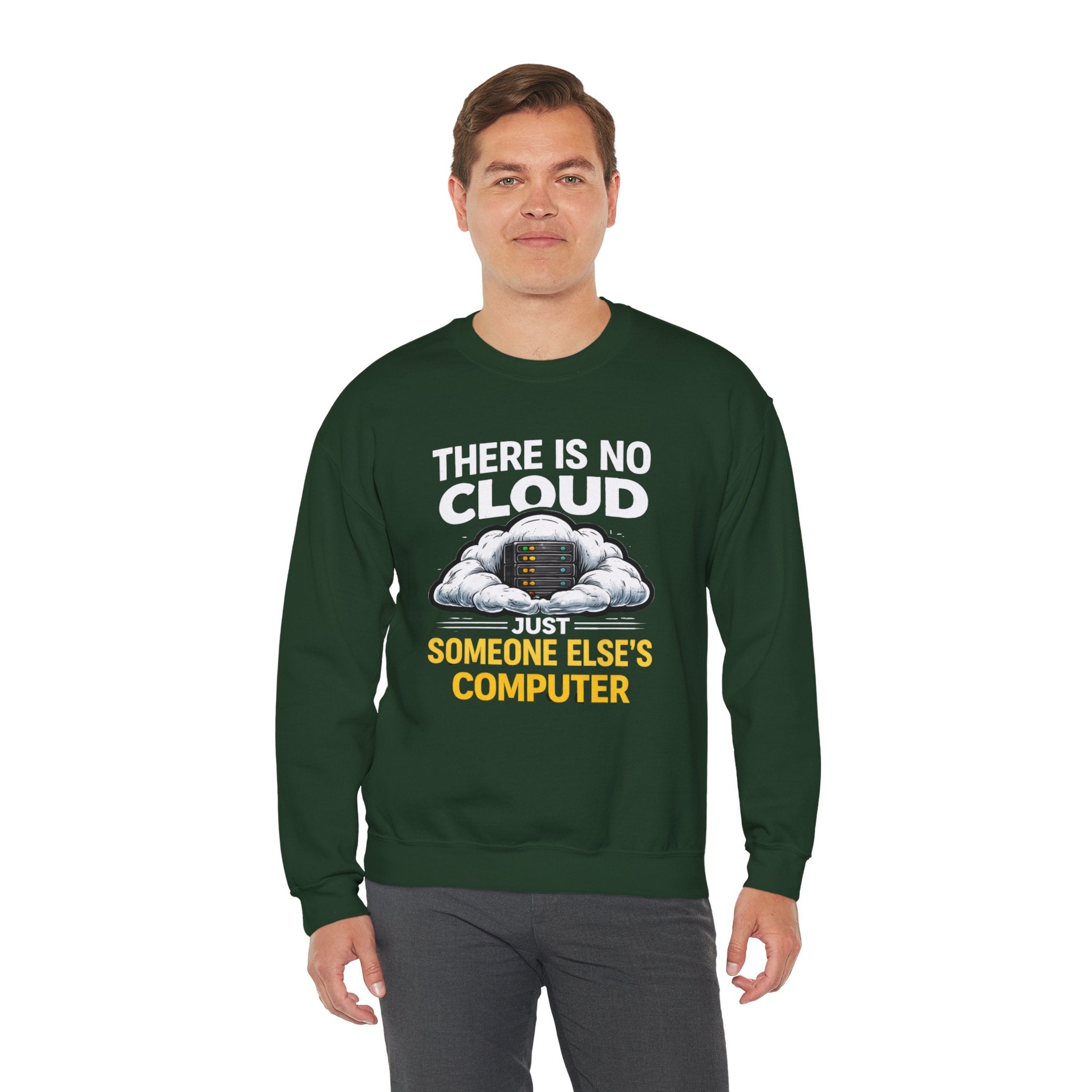 "There Is No Cloud, Just Someone Else's Computer" Tech Humor Crewneck Sweatshirt