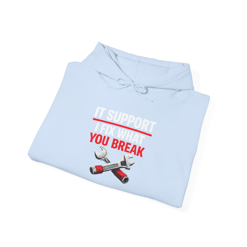 "IT Support: I Fix What You Break" IT Humor Unisex Heavy Blend™ Hoodie
