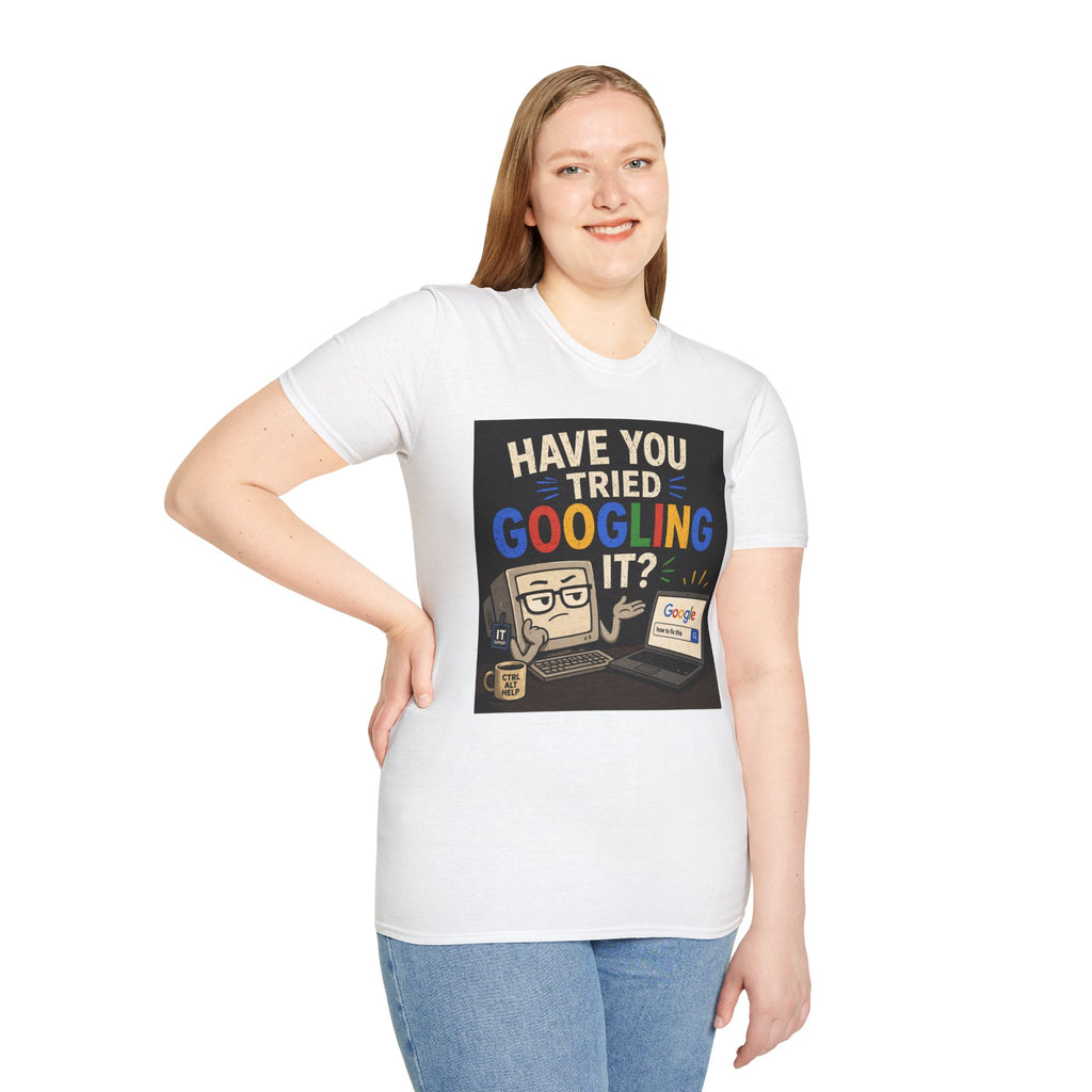 "Have You Tried Googling It?" Tech Humor Graphic T-Shirt — Funny IT Geek Tee