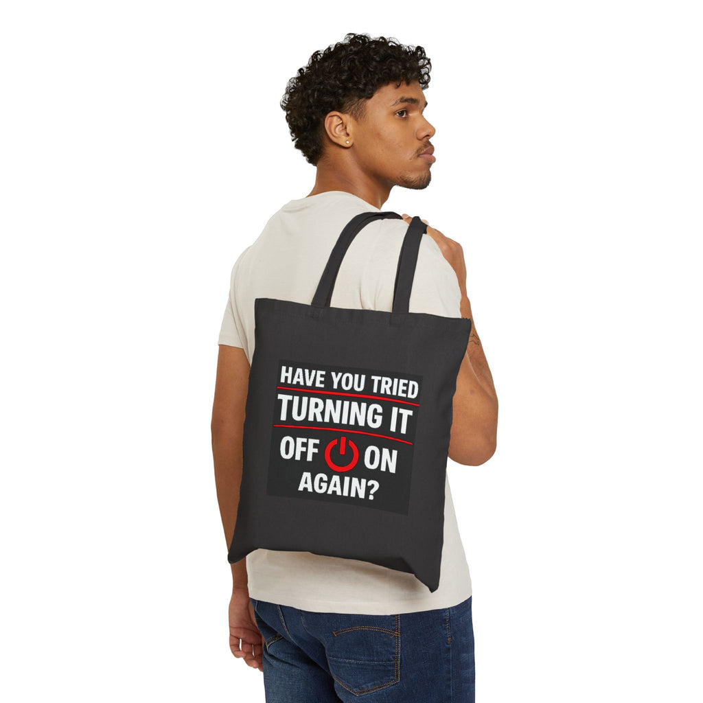 "Have You Tried Turning It Off & On Again?" Tech Humor Canvas Funny IT Tote Bag