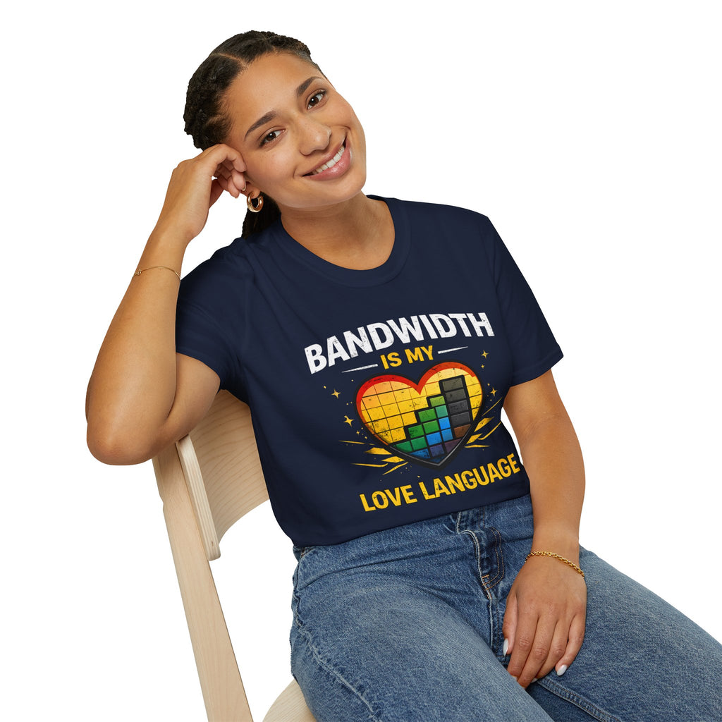 "Bandwidth Is My Love Language" Funny IT Tech Humor T-Shirt