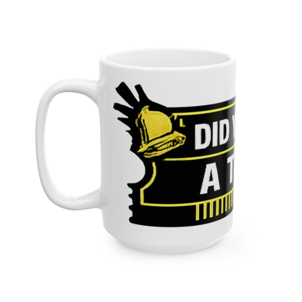 "Did You Submit a Ticket?" Tech Humor Ceramic Mug, (11oz, 15oz)