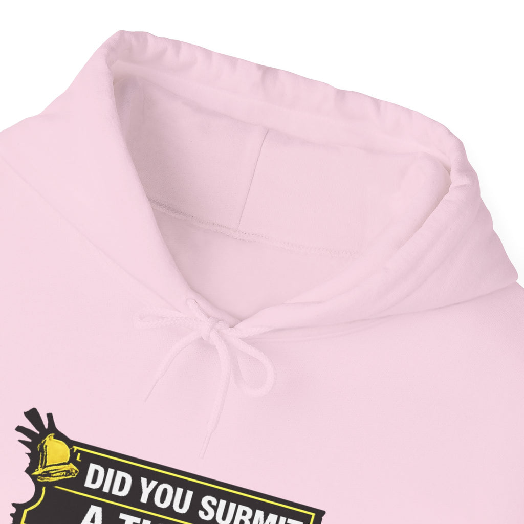 "Did You Submit a Ticket?" IT Support Humor Hoodie
