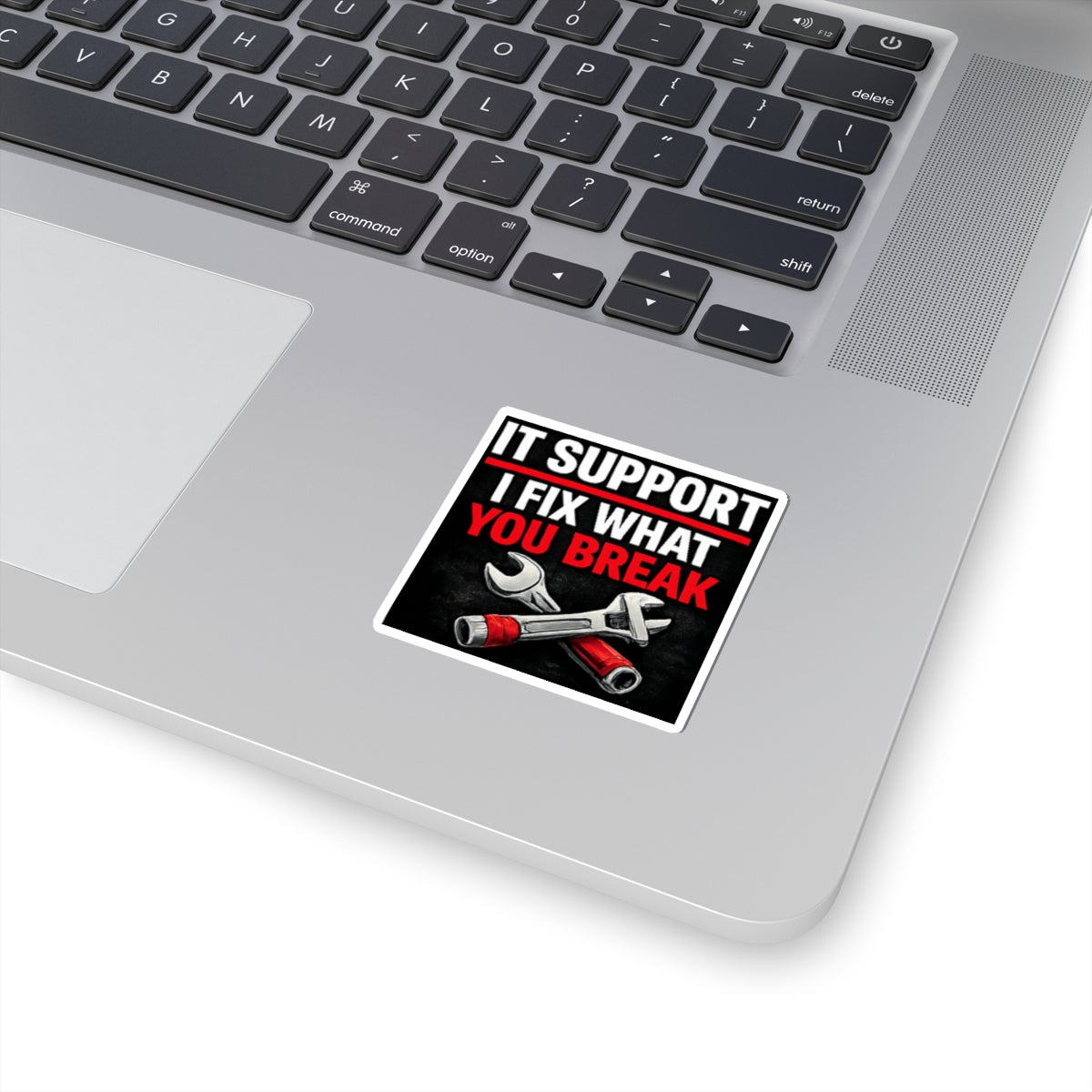 "IT Support: I Fix What You Break" Tech Humor Funny IT Kiss-Cut Stickers