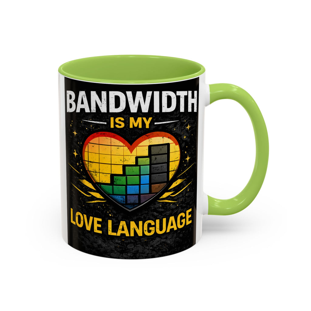 "Bandwidth is my Love Language" IT Humor Accent Coffee Mug (11, 15oz)