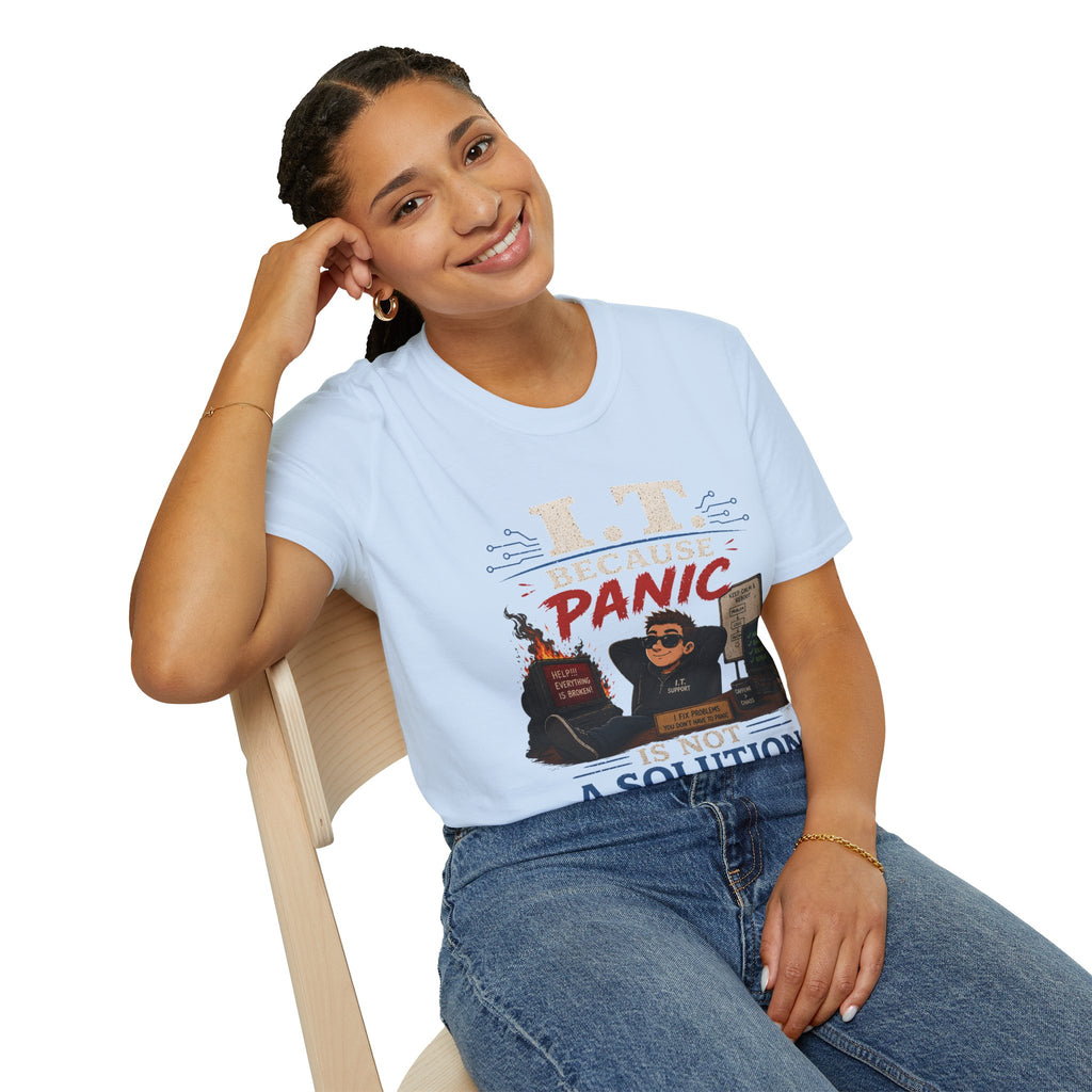"IT Because Panic Is Not A Solution" Tech Humor T-Shirt — Funny IT Support Tech Tee