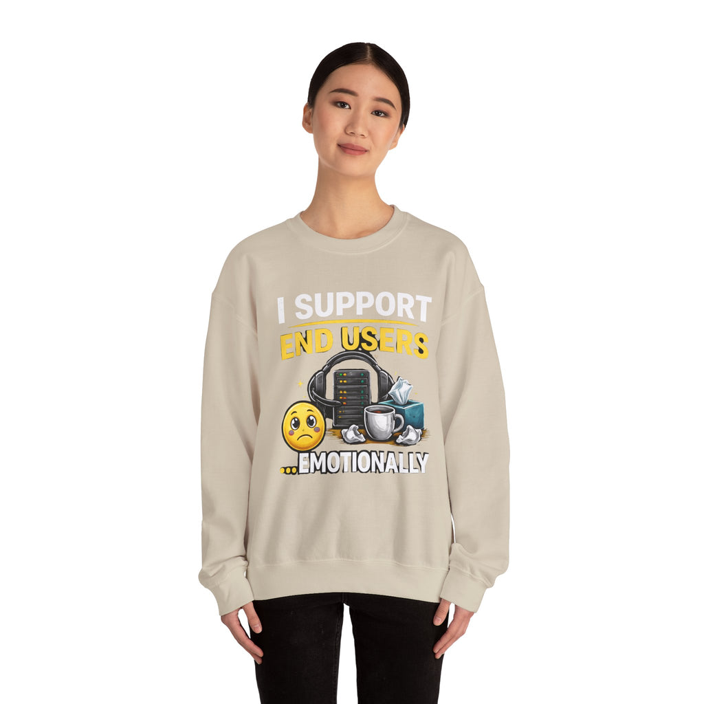"I Support End Users... Emotionally" IT Funny Tech Support Crewneck Sweatshirt