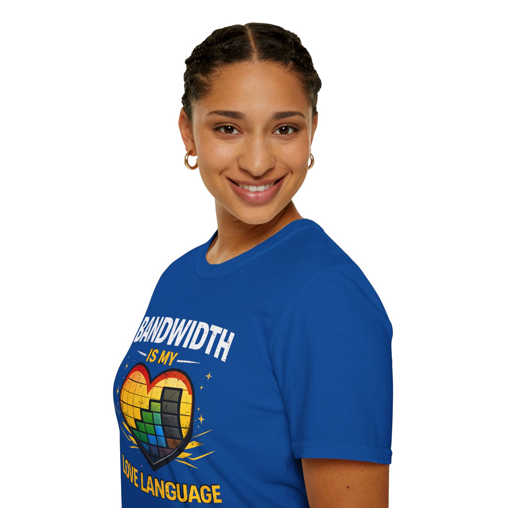"Bandwidth Is My Love Language" Funny IT Tech Humor T-Shirt