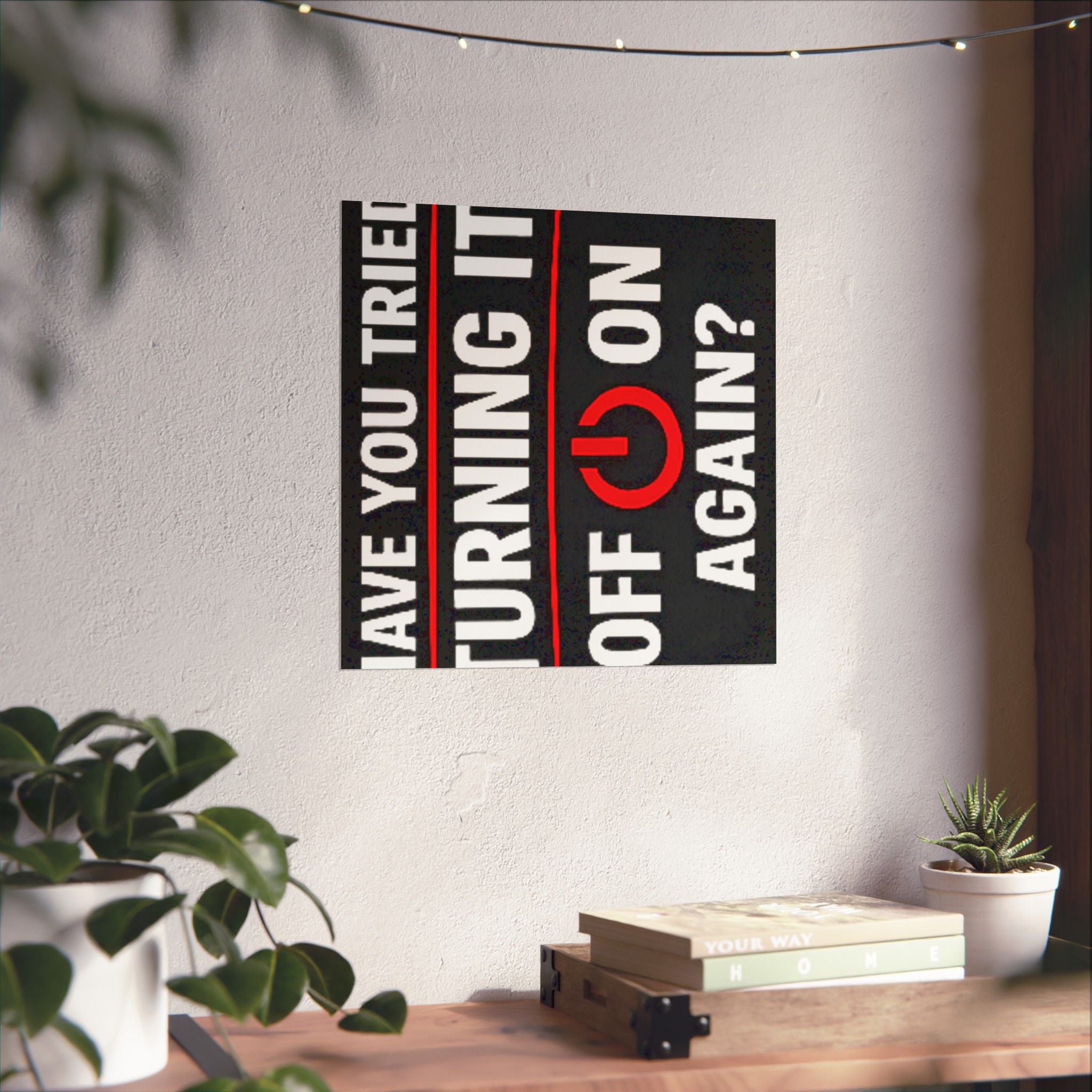 "Have You Tried Turning It Off & On Again?" Tech Humor Funny IT Matte Vertical Posters