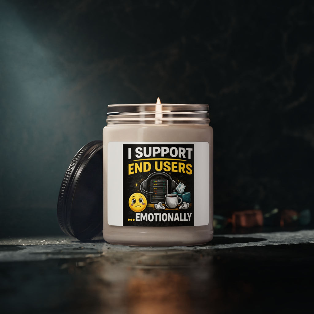 "I Support End Users...Emotionally" Scented Soy Candle — Funny IT Support Gift, 9oz
