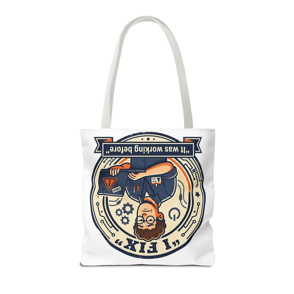 "I Fix: It Worked Before" Funny IT Tech Humor Tote Bag