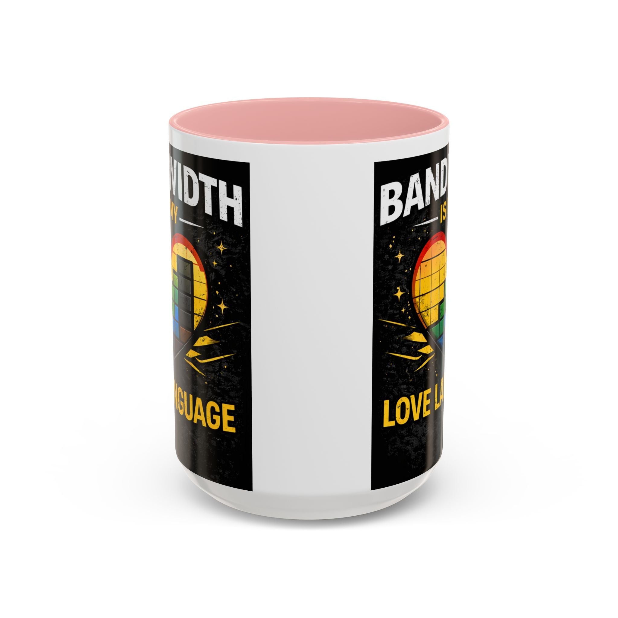"Bandwidth is my Love Language" IT Humor Accent Coffee Mug (11, 15oz)