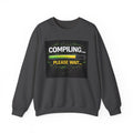 "Compiling... Please Wait" Tech Humor Crewneck Sweatshirt