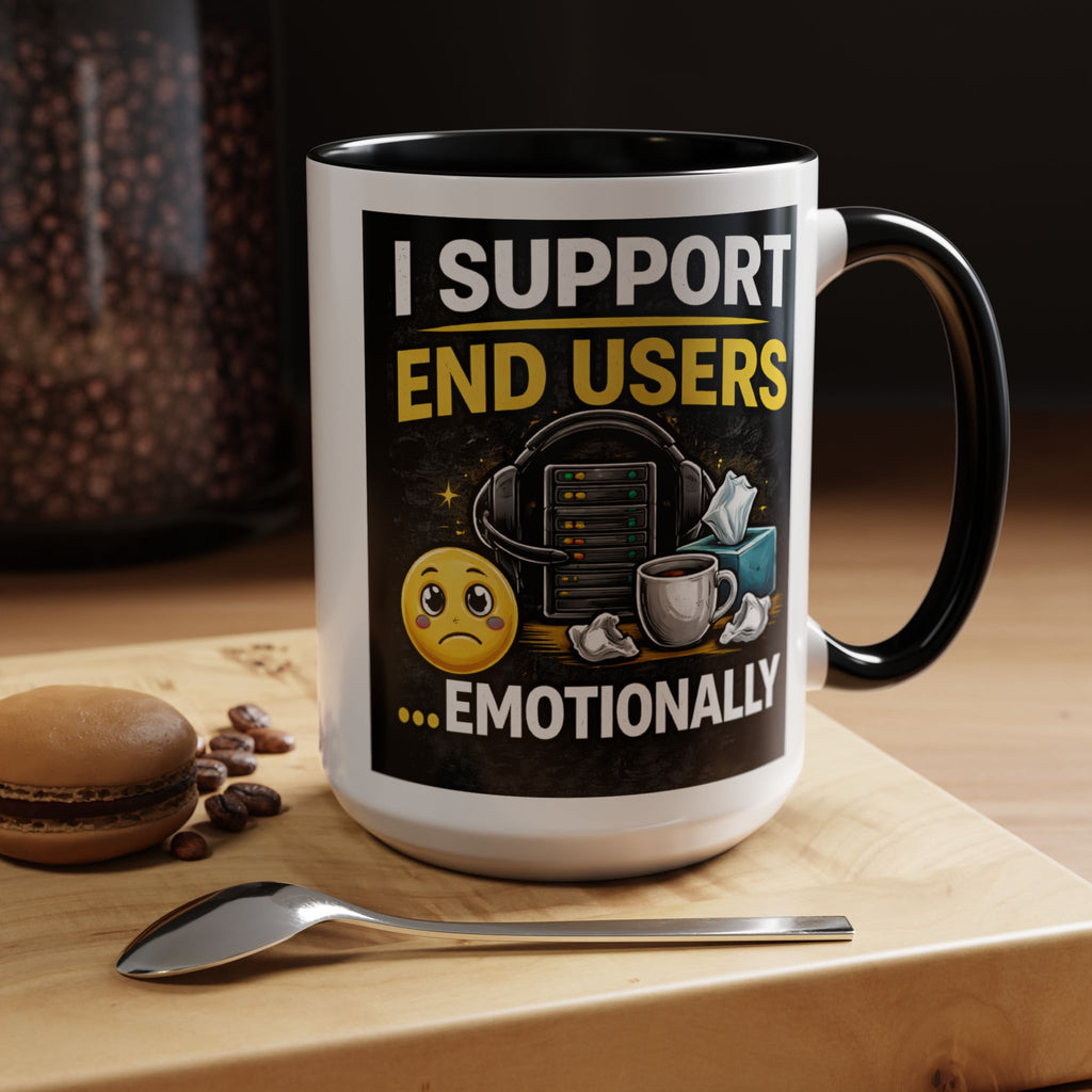 "I Support End Users, Emotionally" IT Humor Accent Coffee Mug (11, 15oz)