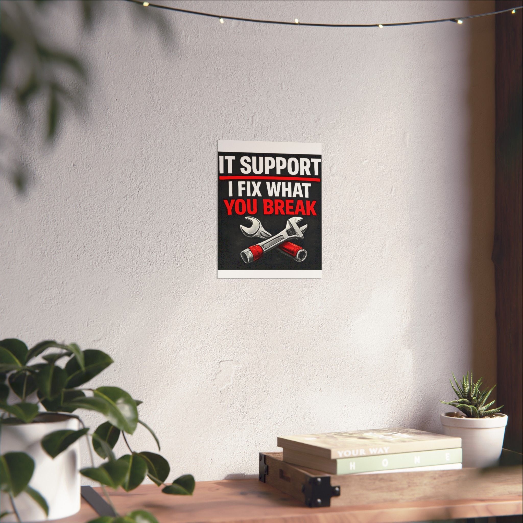 "It Support: I Fix What You Break" Tech Humor Funny IT Matte Vertical Posters