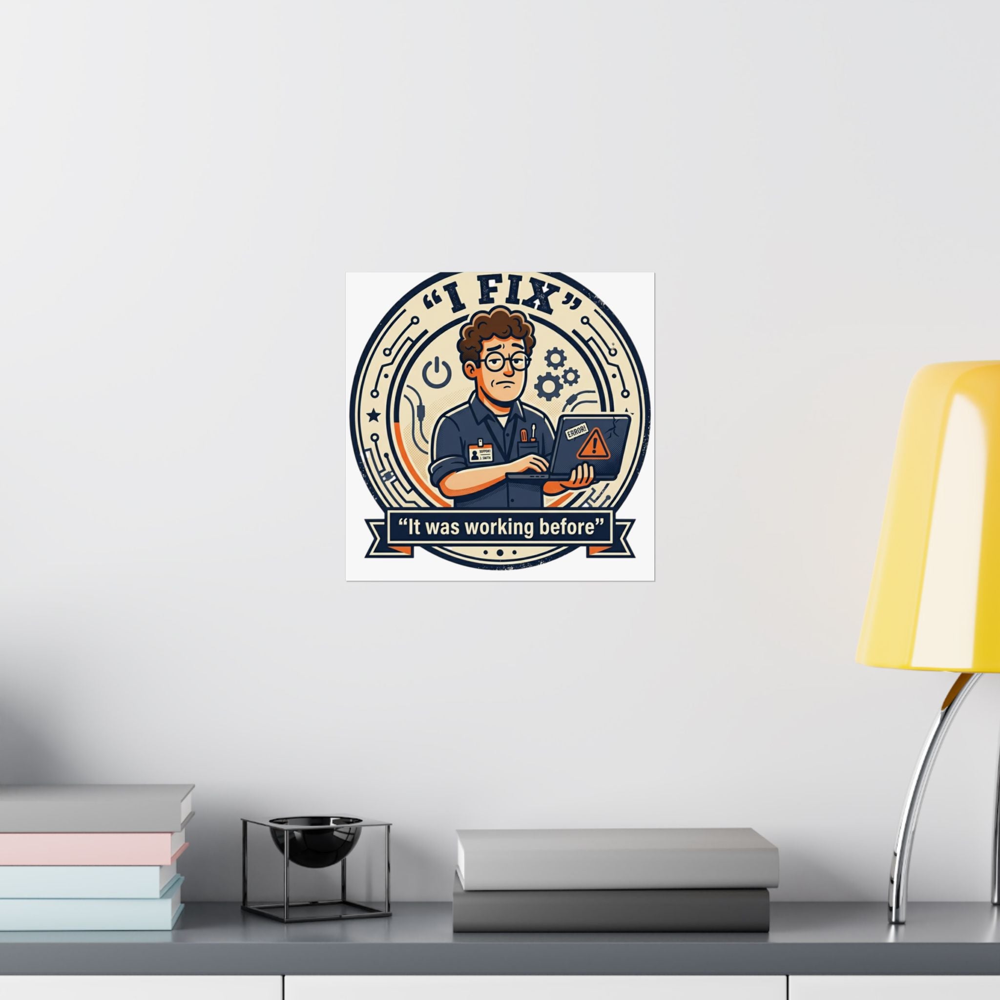 "I Fix: It Worked Before" Tech Humor Funny IT Matte Vertical Posters