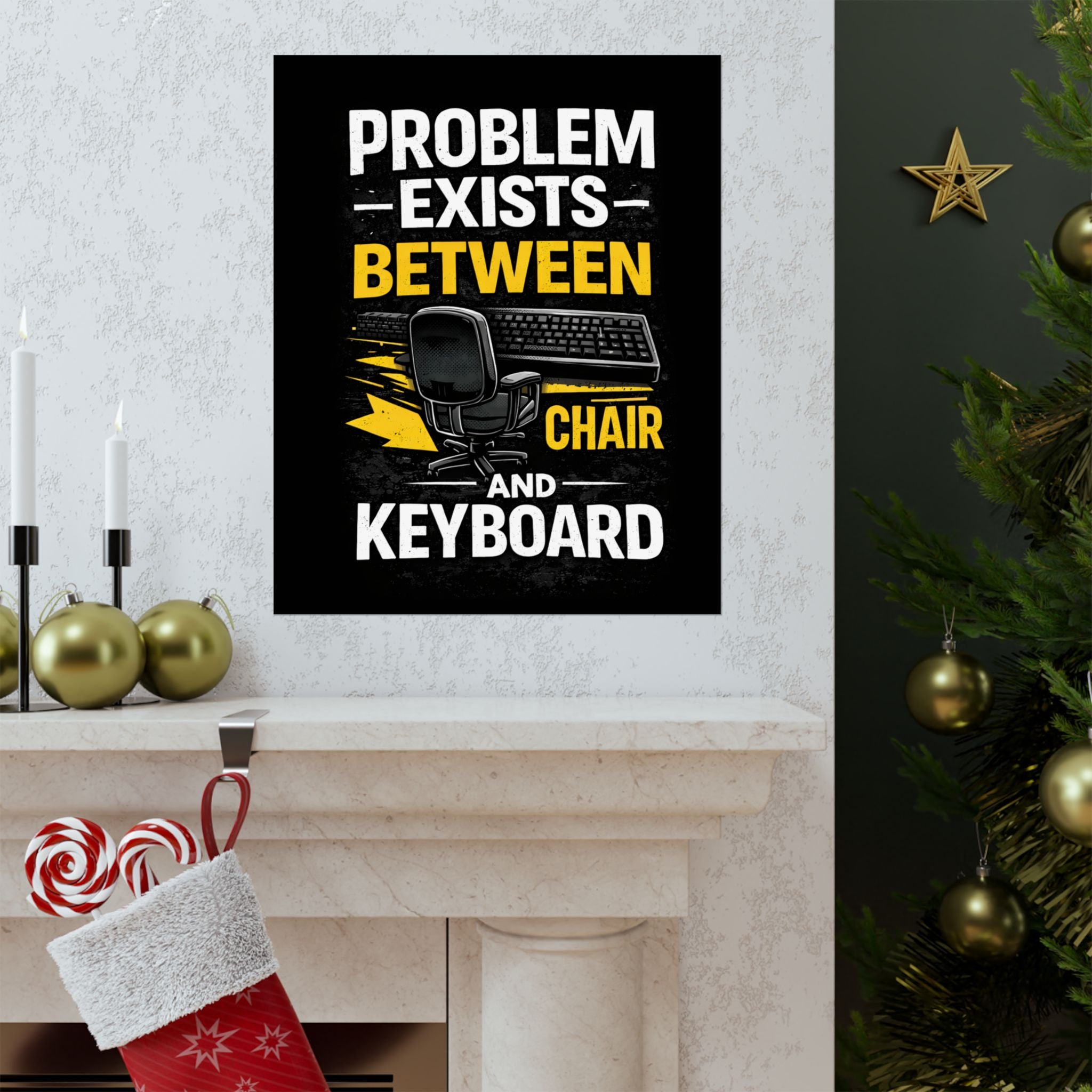 "Problem Exists Between Chair and Keyboard" Tech Humor Matte Poster — Funny IT Desk Office Wall Art