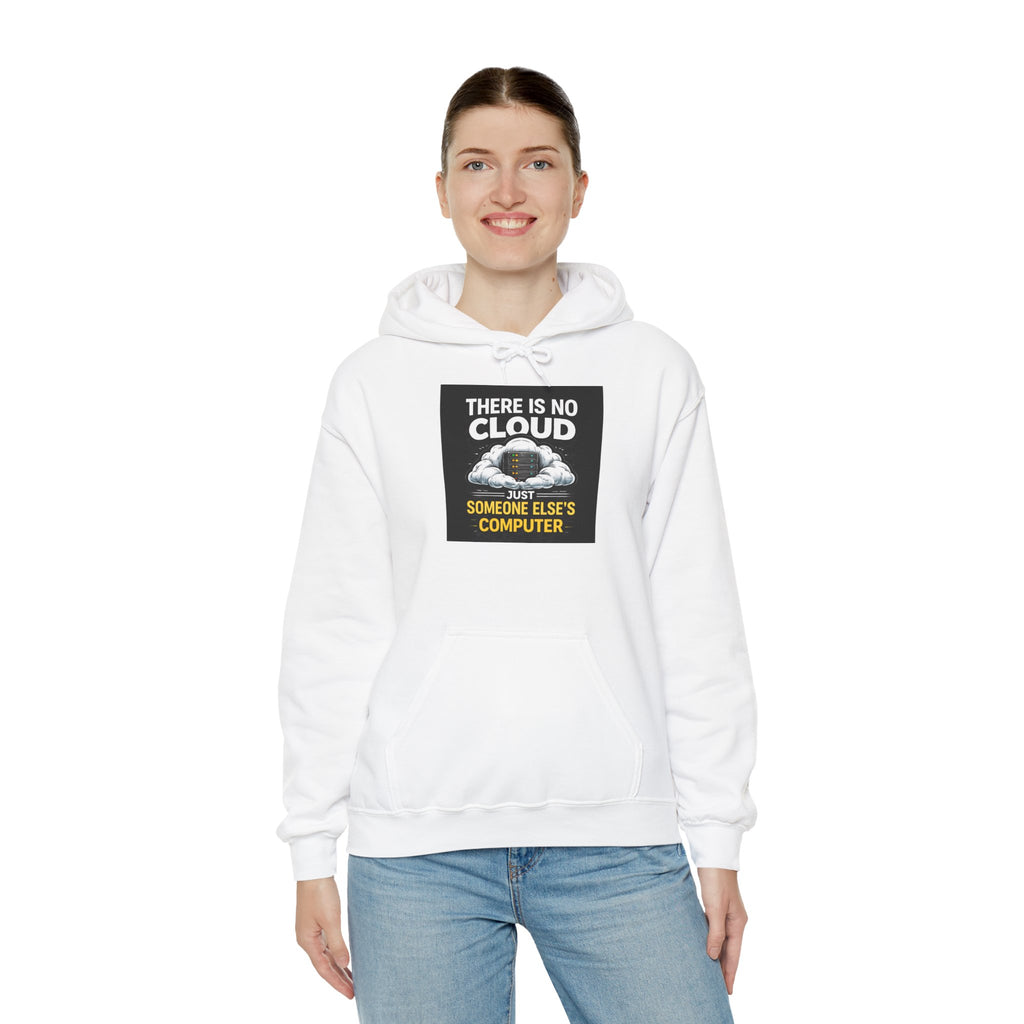 "There Is No Cloud, Just Someone Else's Computer" Graphic Tech Humor Hoodie