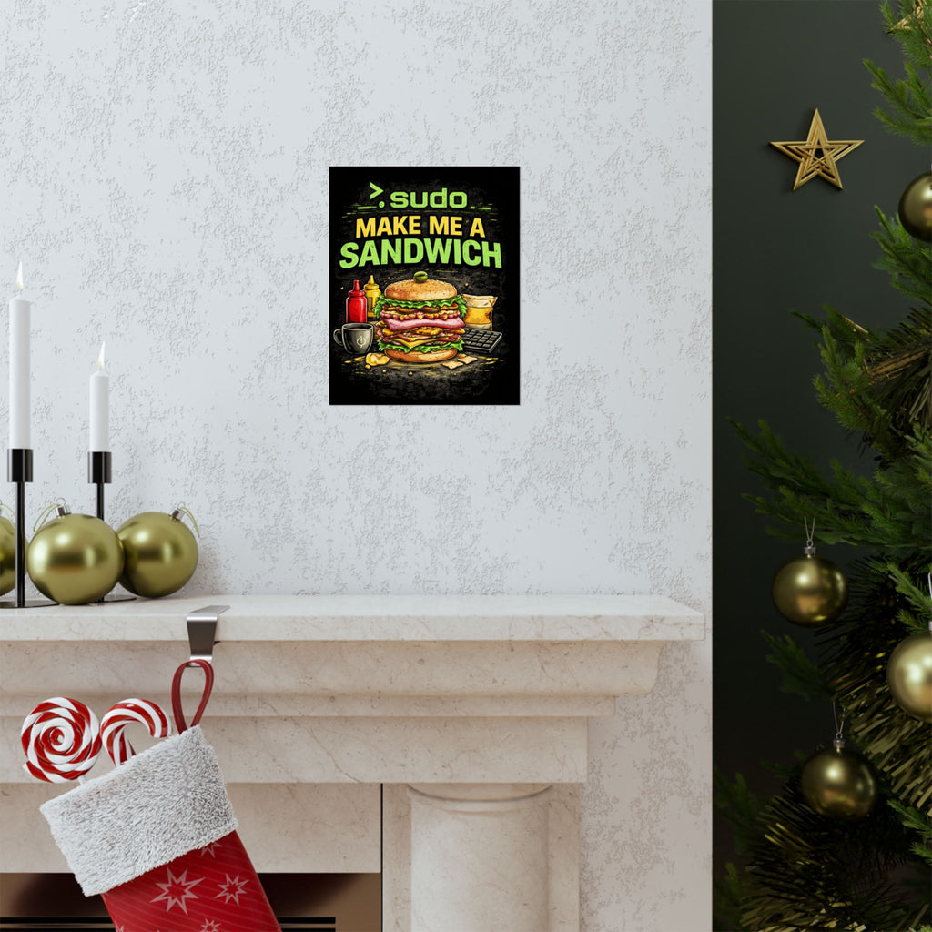 ">.Sudo Make Me A Sandwich" Geek Tech Humor Funny IT Matte Vertical Posters