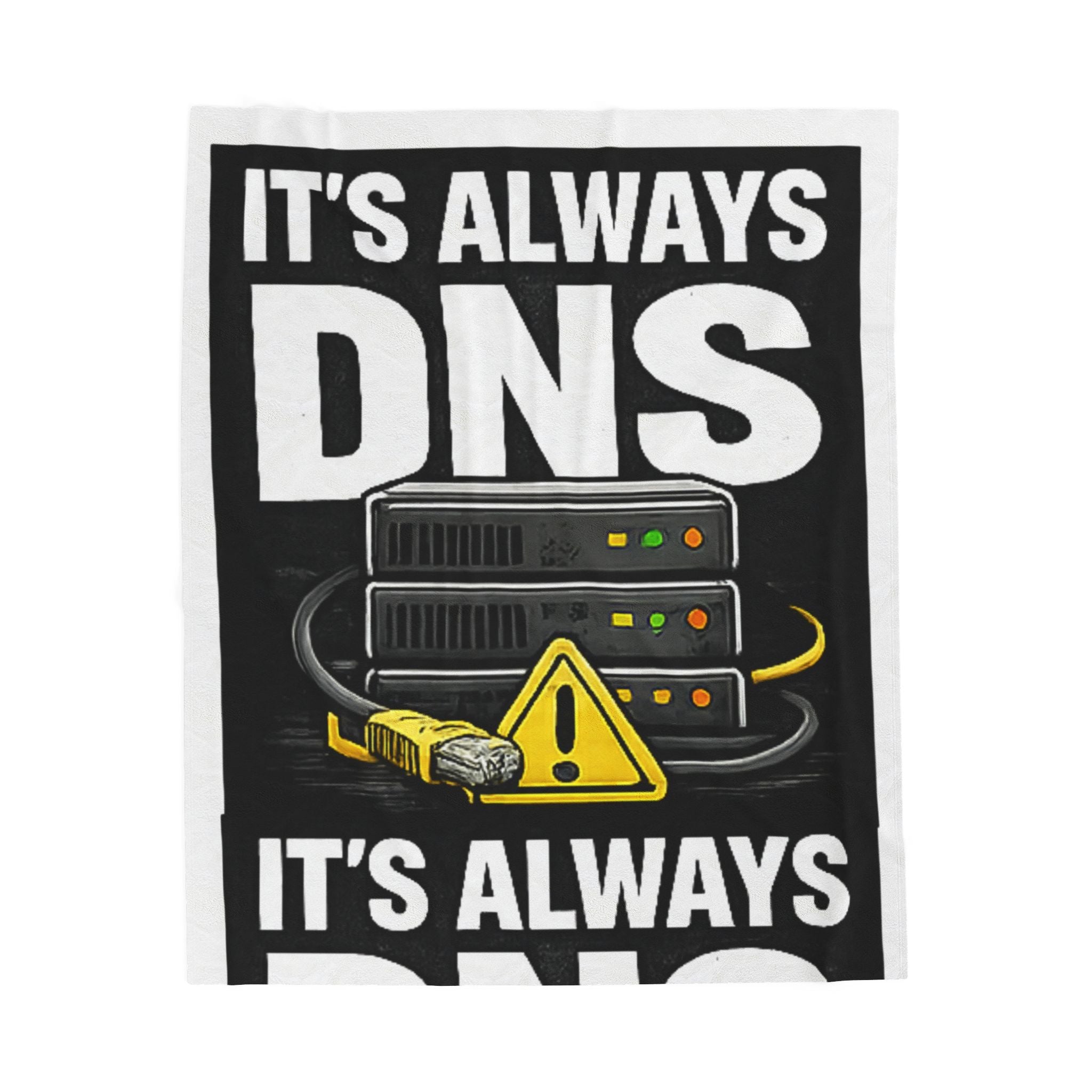 "It's Always DNS" Tech Humor Funny IT Velveteen Plush Blanket