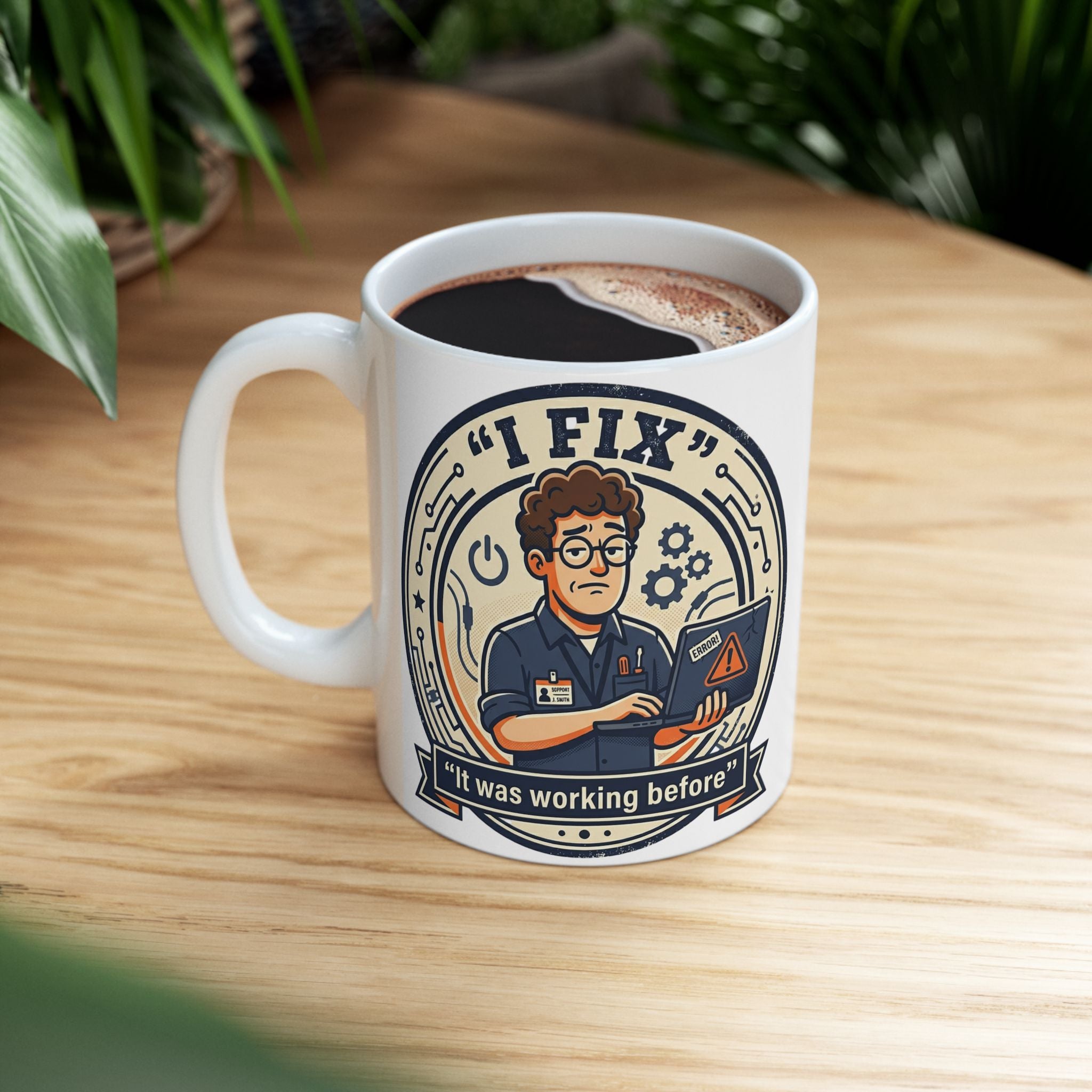 "I Fix It Worked Before" Geek Humor Ceramic Mug, (11oz, 15oz)