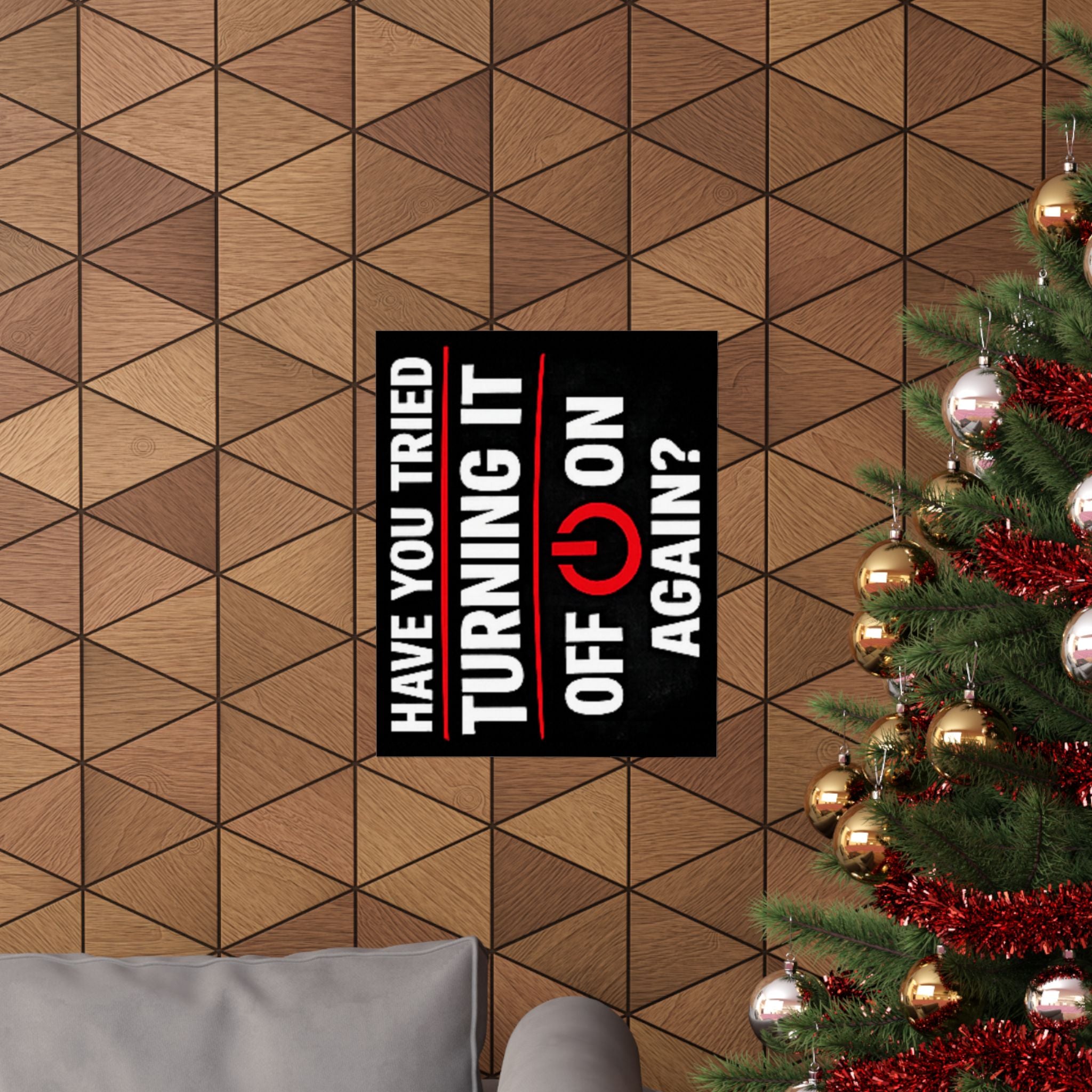 "Have You Tried Turning It Off & On Again?" Tech Humor Funny IT Matte Vertical Posters