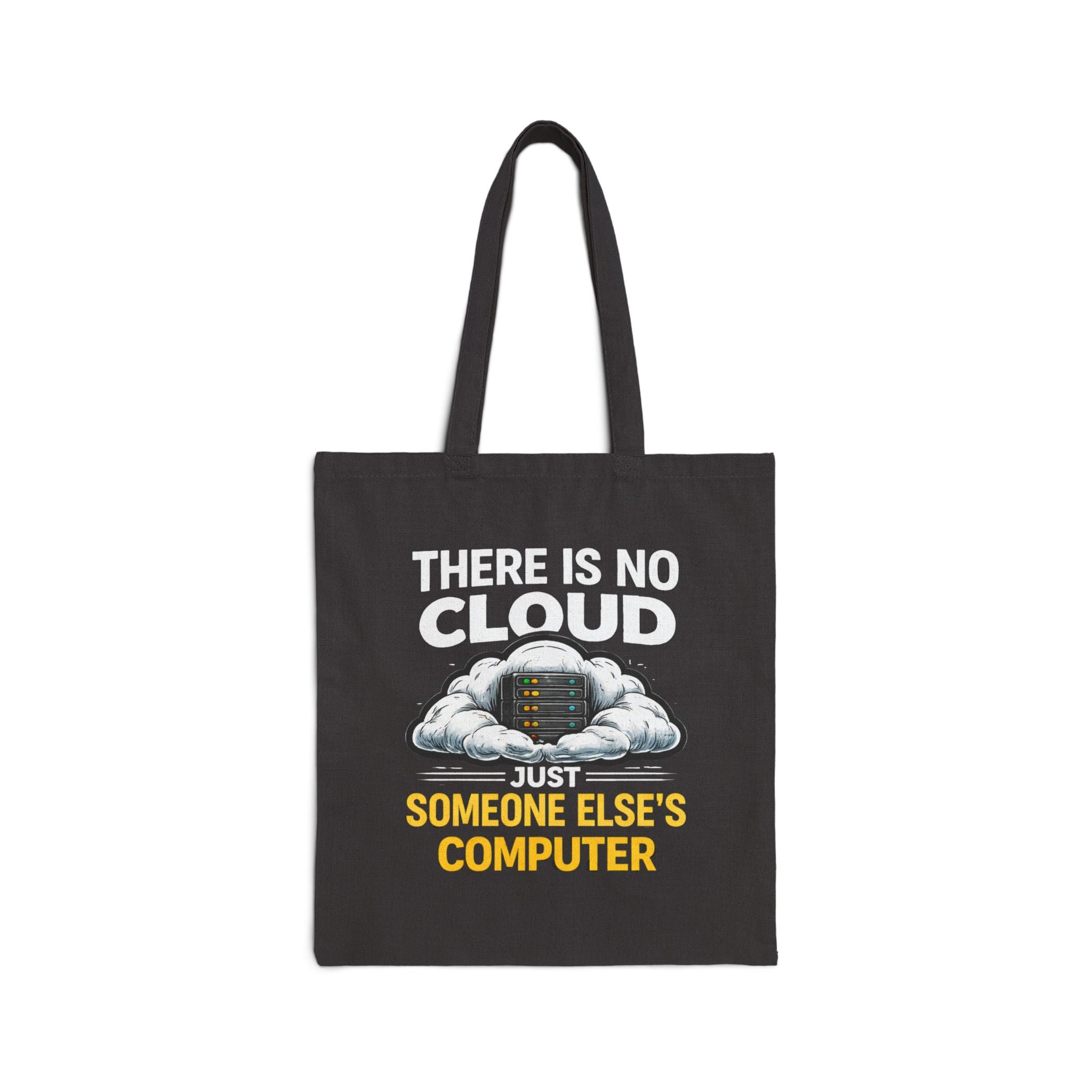 "There Is No Cloud, Just Someone Else's Computer" Funny IT Cloud Server Graphic Canvas Tote Bag