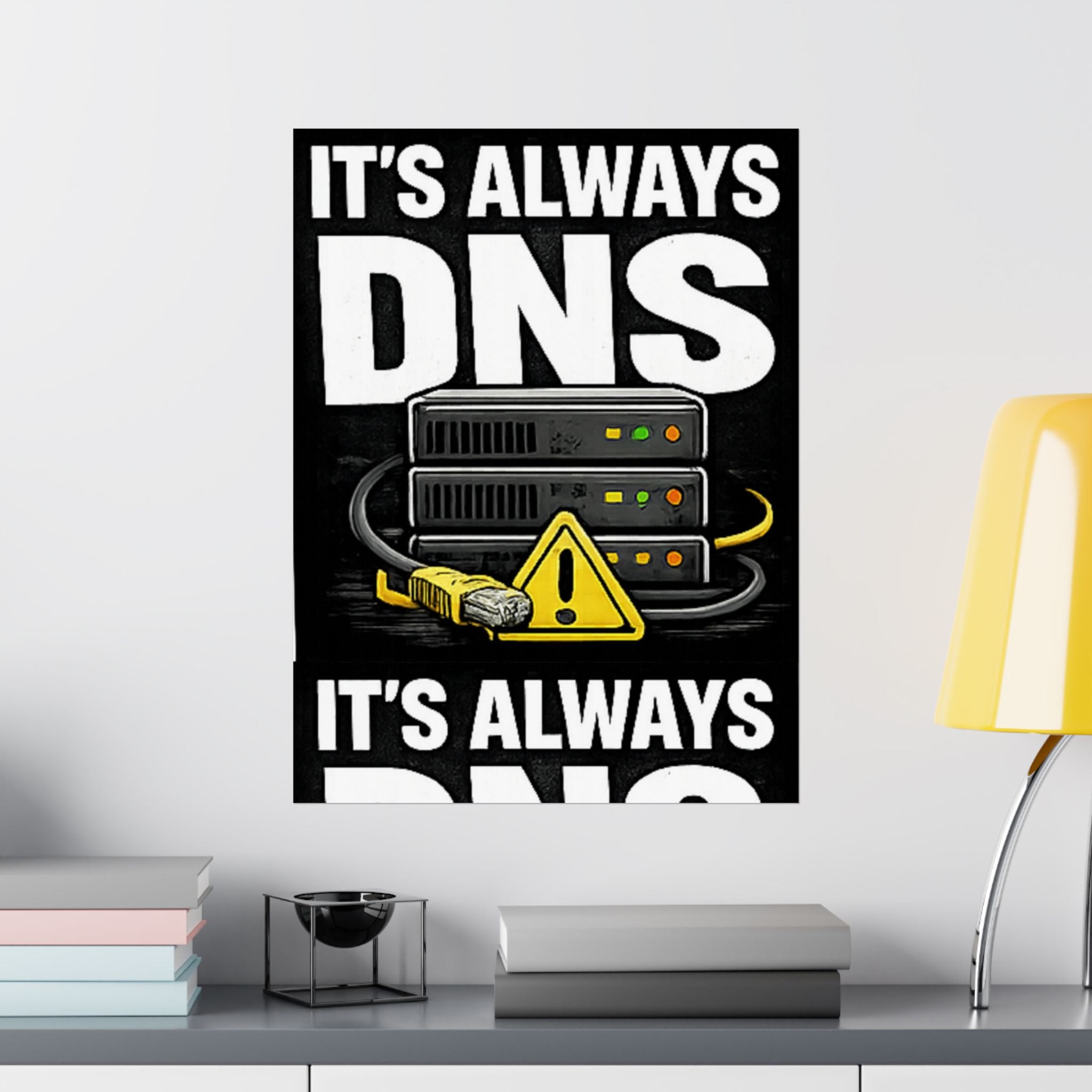 "It's Always DNS" Tech Humor Funny IT Matte Vertical Posters
