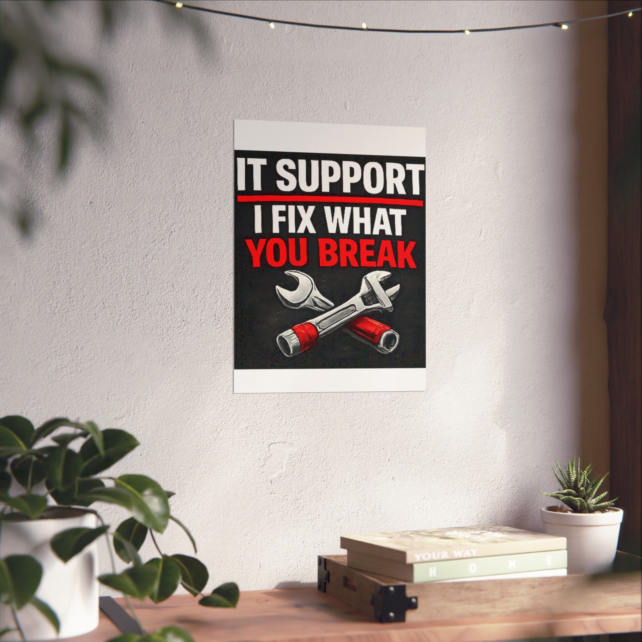 "It Support: I Fix What You Break" Tech Humor Funny IT Matte Vertical Posters