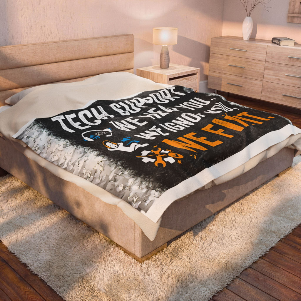 "Tech Support: We Hear You, We Ignore you, We Fix It" Tech Humor Funny IT Velveteen Plush Blanket