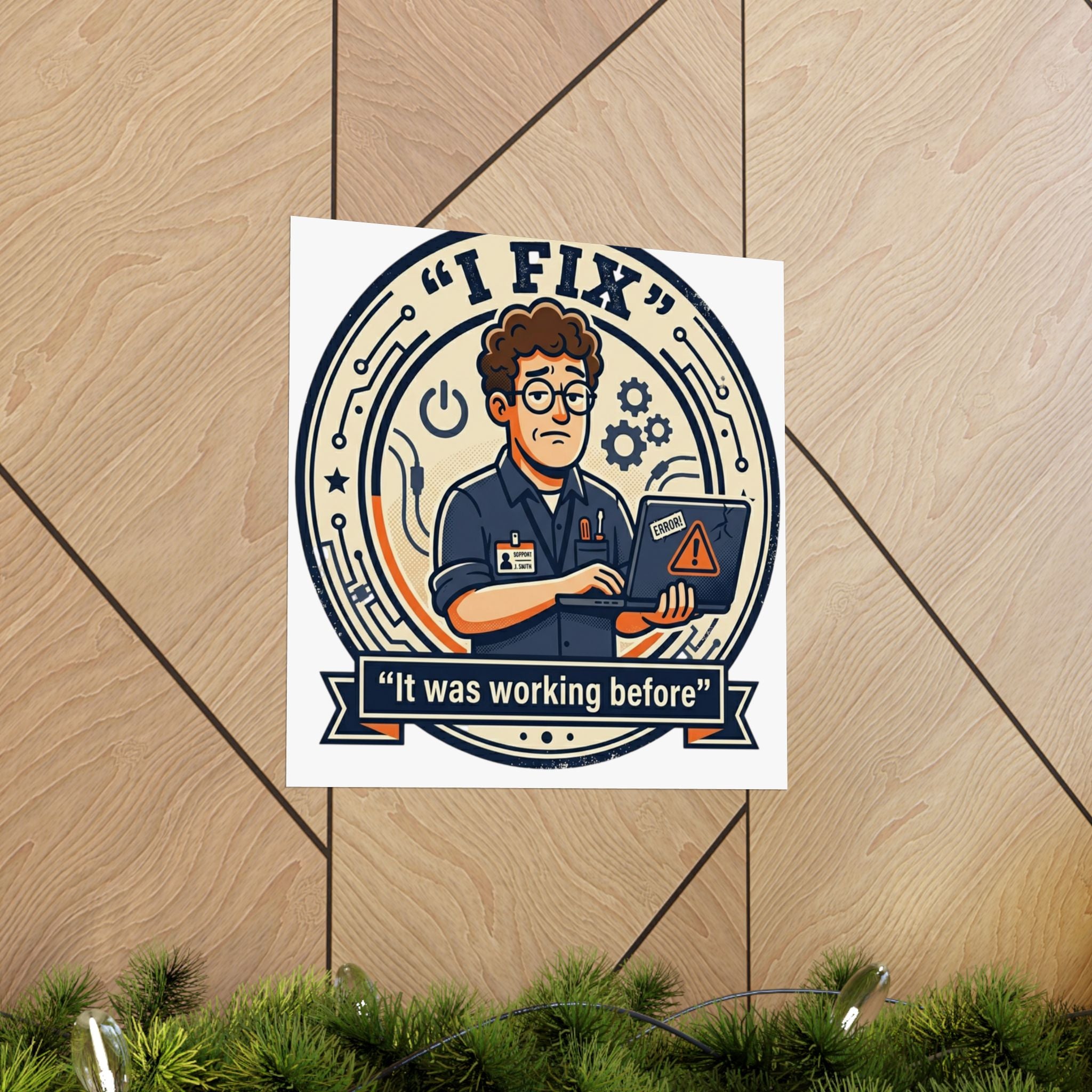 "I Fix: It Worked Before" Tech Humor Funny IT Matte Vertical Posters