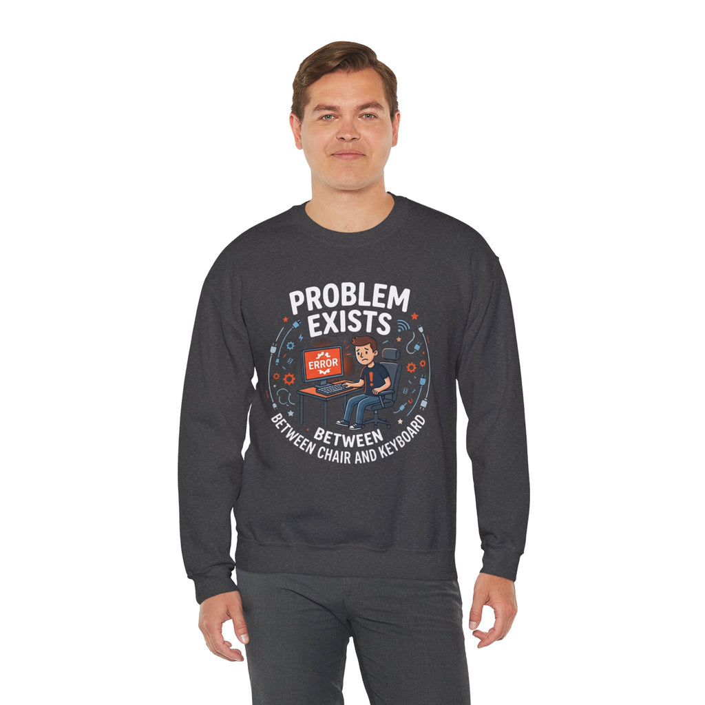 "Problem Exists Between Chair & Keyboard" Funny Coding Bug Graphic Crewneck Sweatshirt