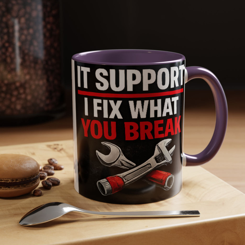 "It Support:  I Fix What You Break" IT Humor Accent Coffee Mug (11, 15oz)