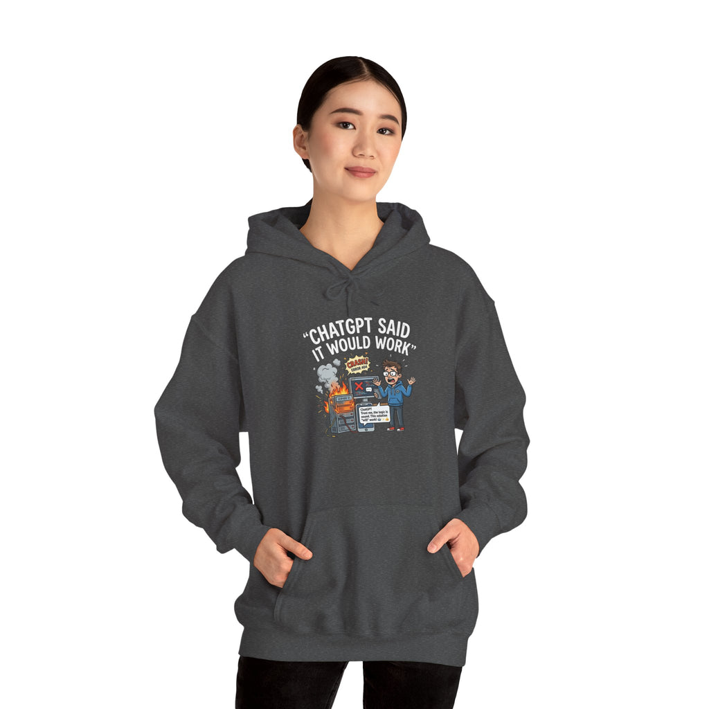 “ChatGPT Said It Would Work” Funny AI Fail Hoodie