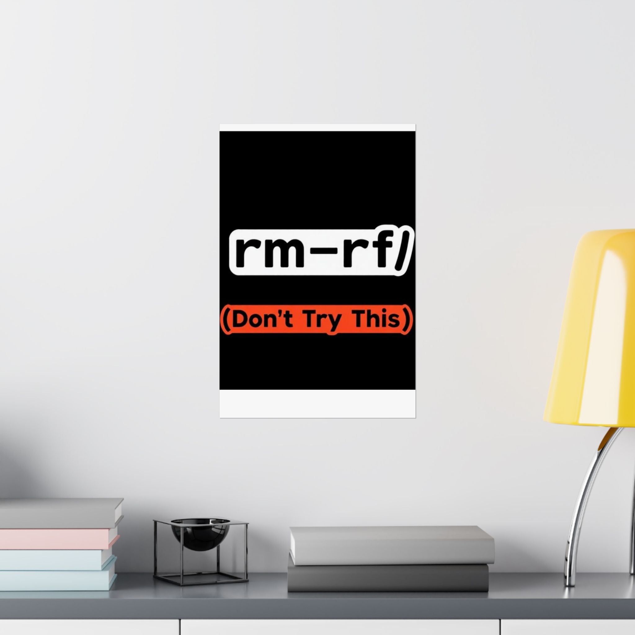 "rm -rf/ (Don't Try This)" Funny IT Tech Humor Matte Vertical Posters