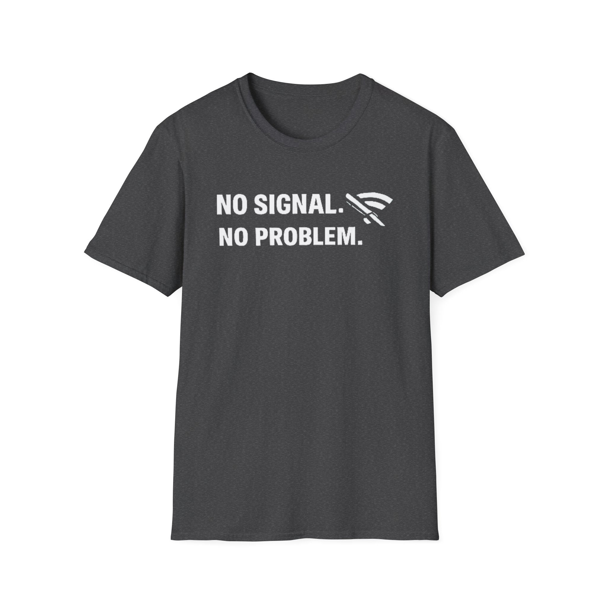 "No Signal, No Problem" Funny IT Tech Humor T-Shirt