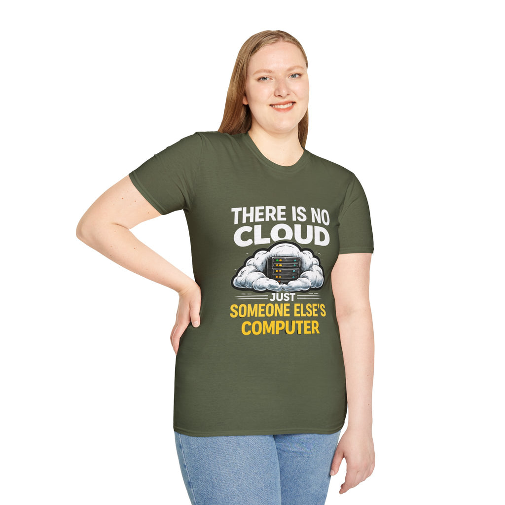 "There Is No Cloud, Just Someone Else's Computer" Funny IT Tech Humor T-Shirt