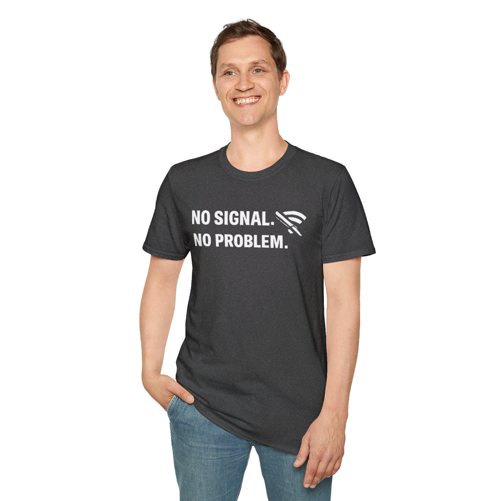 "No Signal, No Problem" Funny IT Tech Humor T-Shirt