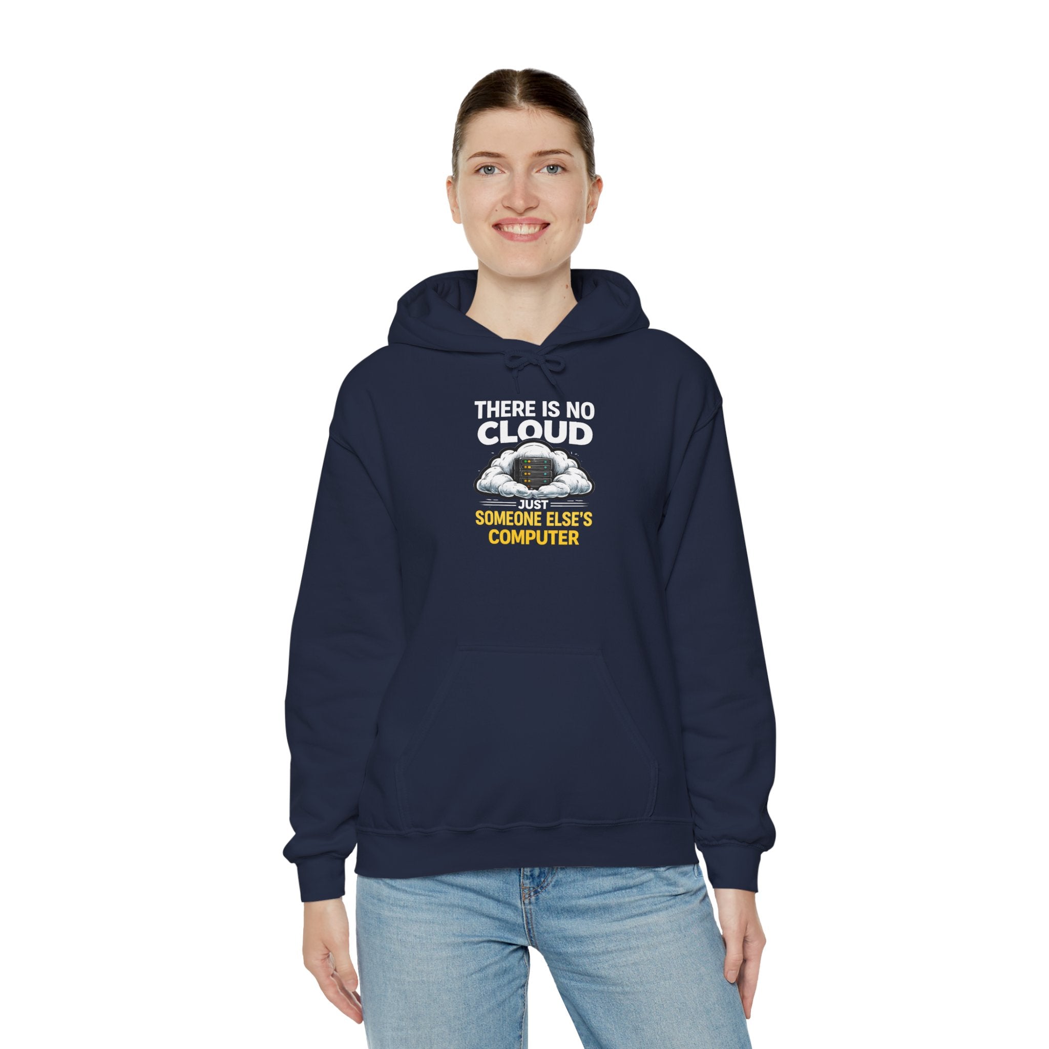 "There Is No Cloud, Just Someone Else's Computer" Tech Humor Hoodie
