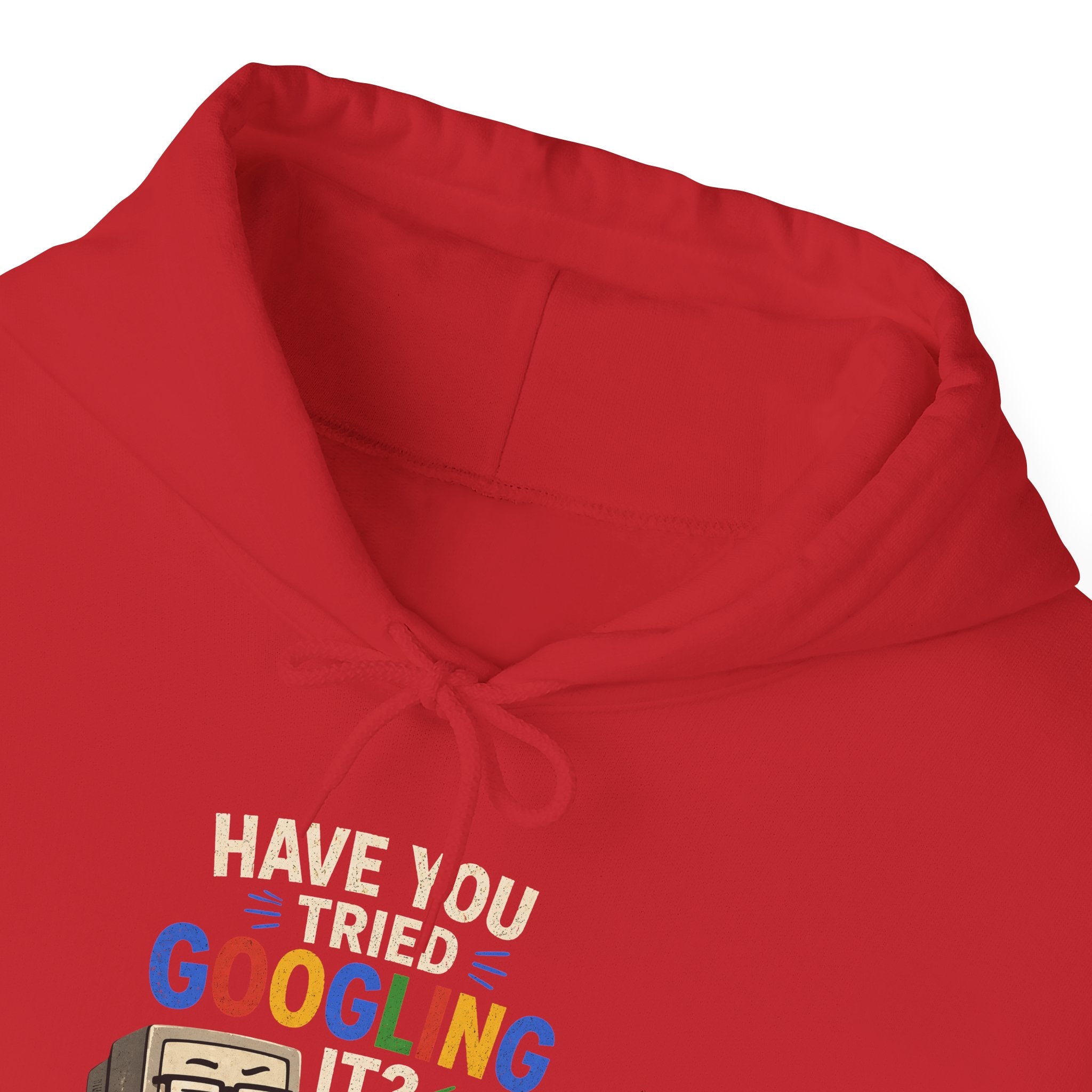 "Have You Tried Googling It?" Funny Tech Support Hoodie