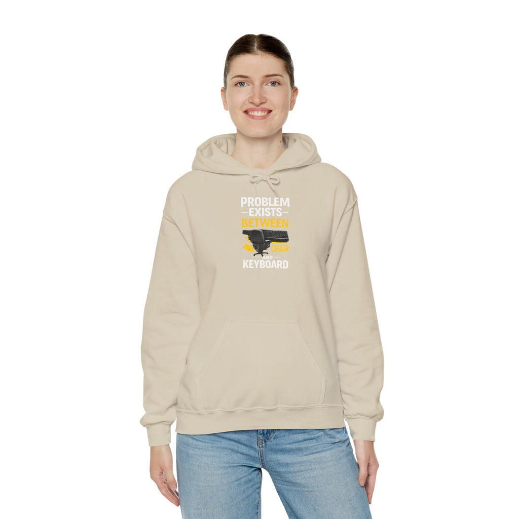 "Problem Exists Between Chair and Keyboard" — Funny IT Programmer Hoodie