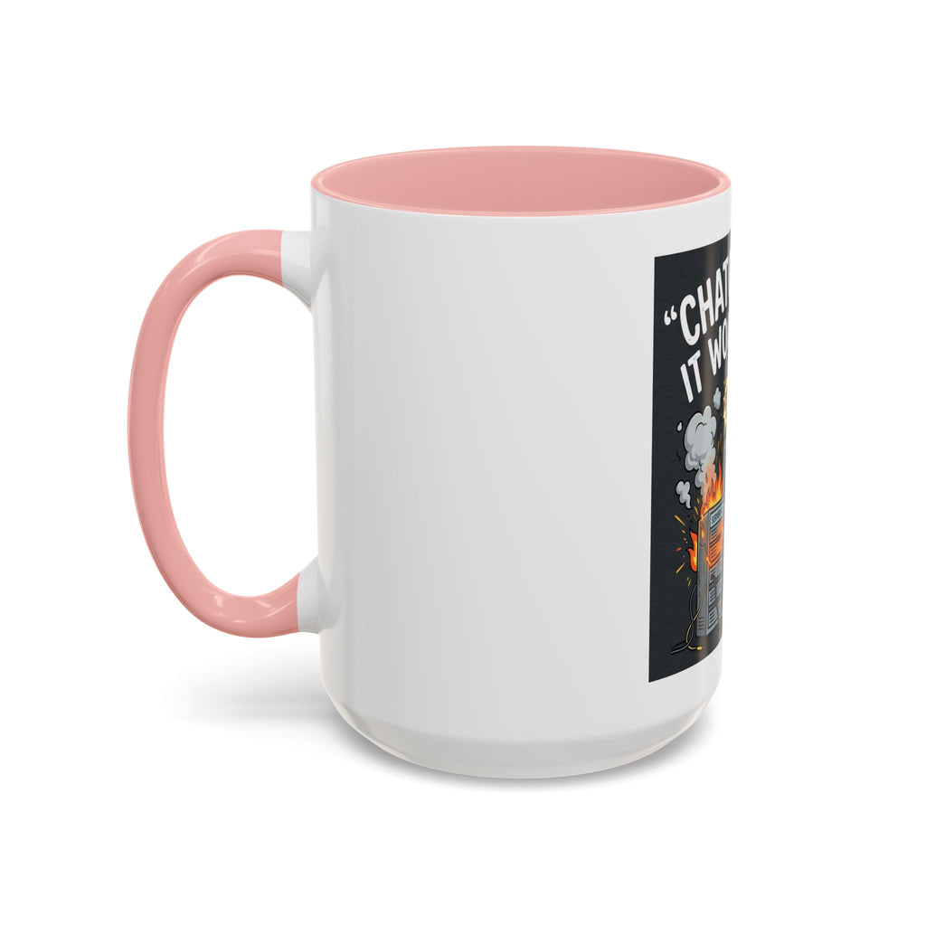 "CHatGBT Said It Would Work" Funny IT Tech Humor AI Fail Ceramic Mug