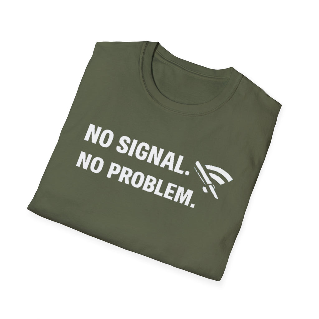 "No Signal, No Problem" Funny IT Tech Humor T-Shirt