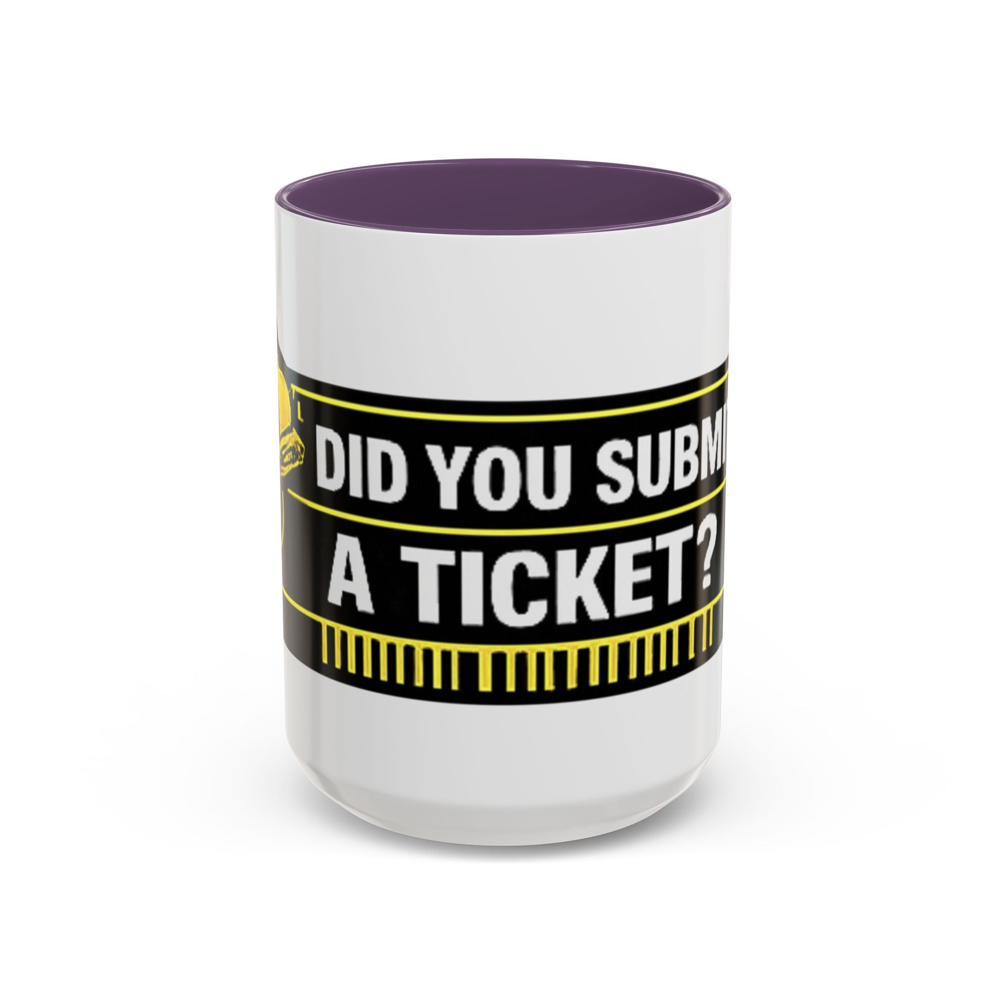 "Did You Submit a Ticket?" Accent Coffee Mug — Support Desk Humor, IT Helpdesk Gift (11/15oz)